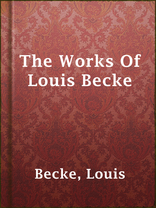 Title details for The Works Of Louis Becke by Louis Becke - Available